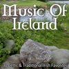 Music of Ireland - 30 Celtic & Traditional Irish Favorites