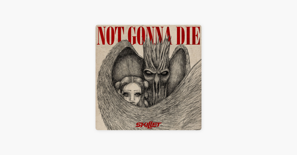 Not Gonna Die Single By Skillet