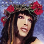 Dead or Alive - You Spin Me Round (Like a Record)