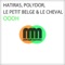 Oooh (Hatiras Mix) - Polydor, Le Petit Belge, Le Cheval & Hatiras lyrics