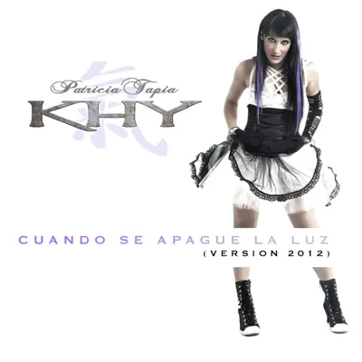 Cuando Se Apague la Luz (Versión 2012) - Single - Khy Cuando Se Apague la Luz (Versión 2012) - Single - Khy