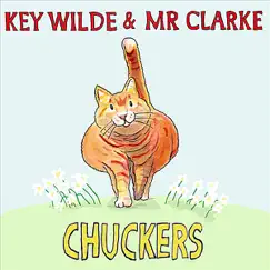 Chuckers - Single by Key Wilde & Key Wilde & Mr. Clarke album reviews, ratings, credits
