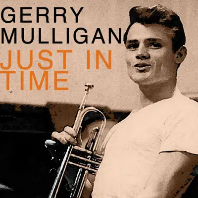 Just In Time - Gerry Mulligan Just In Time - Gerry Mulligan