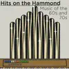 Hits On the Hammond: Music of the 60's and 70's album lyrics, reviews, download