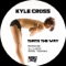 Thats The Way - Kyle Cross lyrics