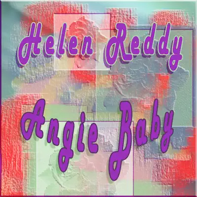 Angie Baby (Re-Recorded) - Helen Reddy