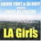 L.A. Girls (Gilbert Le Funk Fantastique Remix) - Angel De Frutos, David Tort & DJ Ruff lyrics