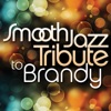 Smooth Jazz Tribute to Brandy