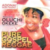 Pincess Oluchi Okeke (Nee Okpalakunne) - Pure Gospel Reggae (Part 1)