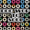 Doo Wop To Soul