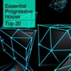 The Essential Progressive House Top 20, 2014