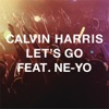 Calvin Harris - Let's Go (feat. Ne-Yo)