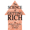 The Science of Getting Rich (Unabridged) - Wallace D. Wattles, Don Curtis & JJ Monte