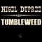 Tumbleweed - Nigel Dupree lyrics
