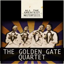 All the Greatest Masterpieces (Remastered) - Golden Gate Quartet