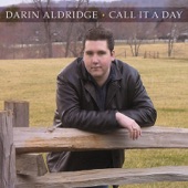 Darin Aldridge feat. Shawn Lane,Tim Stafford,Jason Burleson,Greg Luck - Call It A Day