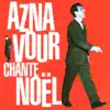 Aznavour chante Noël album lyrics, reviews, download