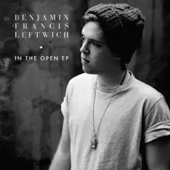 In the Open - EP - Benjamin Francis Leftwich