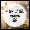 Stream & download London to Rio (feat. Singer Ella) - Single