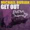 Get Out (Pierce Fulton Remix) - Michael Burian lyrics