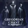 Peaceful Gregorian Chant for Meditation album lyrics, reviews, download