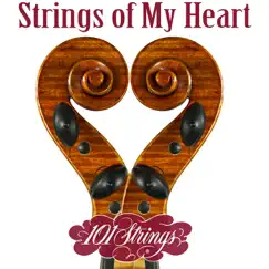 Strings of My Heart by 101 Strings Orchestra album reviews, ratings, credits