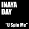 U Spin Me (Mr. Timothy Radio Edit) - Inaya Day lyrics