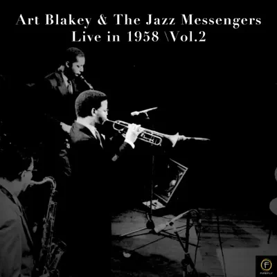 Art Blakey & The Jazz Messengers - Live in 1958, Vol. 2 - Art Blakey Art Blakey & The Jazz Messengers - Live in 1958, Vol. 2 - Art Blakey