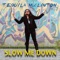 Slow Me Down (feat. Sirealz) - Tequila McClinton lyrics