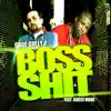 Boss Shit (feat. Gucci Mane & Young Scooter) - Single album lyrics, reviews, download