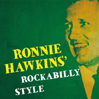 Ronnie Hawkins' Rockabilly Style - Ronnie Hawkins