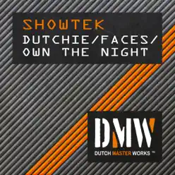 Dutchie/Faces/Own the Night - Single - Showtek