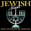Jewish Music - Songs of Holiday & Tradition