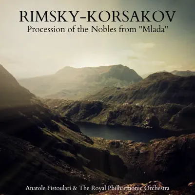 Mlada: Procession of the Nobles - Single - Royal Philharmonic Orchestra