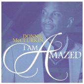 Donnie McClurkin - I Am Amazed