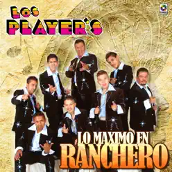 Lo Maximo en Ranchero - Los Player's Lo Maximo en Ranchero - Los Player's
