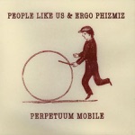 People Like Us & Ergo Phizmiz - Beyond Perpetuum