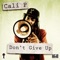 Don't Give Up - Cali P & Riga lyrics