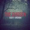 Scott and Brendo - the Chosen