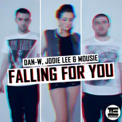 Falling For You - Single by Dan-W, Jodie Lee & Mousie album reviews, ratings, credits