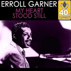 My Heart Stood Still (Remastered) - Single - Erroll Garner My Heart Stood Still (Remastered) - Single - Erroll Garner