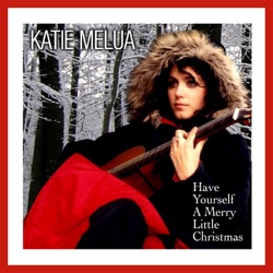 Katie Melua - Have Yourself a Merry Christmas