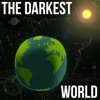 The Darkest World