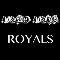 Royals - Single - Dave Days Royals - Single - Dave Days