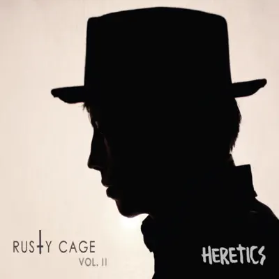 Heretics - Rusty Cage