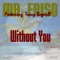 Without You (feat. Tracy Bagnall) - Mr. Friso lyrics