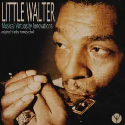 Musical Virtuosity Innovations (Original Tracks Remastered) - Little Walter