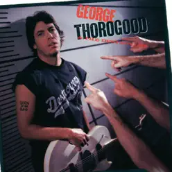 Born to Be Bad - George Thorogood & The Destroyers