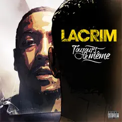 Toujours le même by Lacrim album reviews, ratings, credits