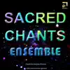 Sacred Chants Ensemble album lyrics, reviews, download
